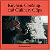 Kitchen, Cooking, and Culinary Clips album cover