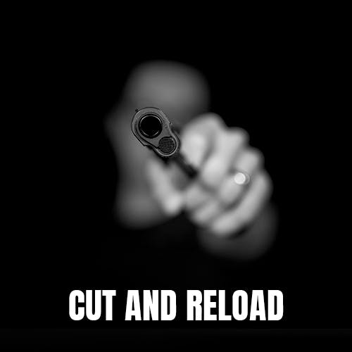 Cut and Reload