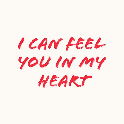 I Can Feel You in My Heart