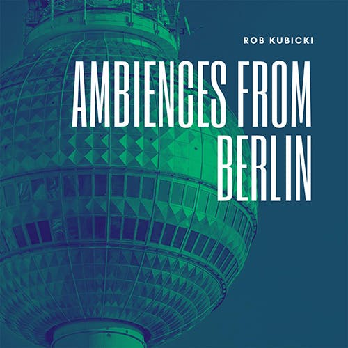 Ambiences from Berlin