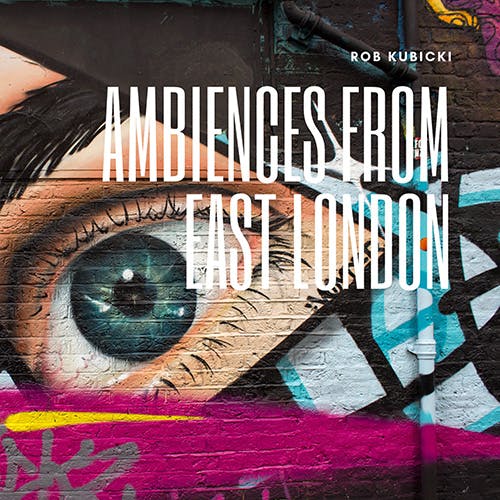 Ambiences from East London