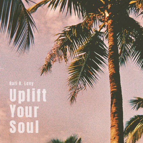 Uplift Your Soul