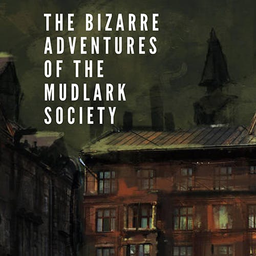 The Bizarre Adventures of the Mudlark Society album cover