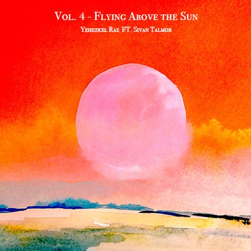 Vol. 4 - Flying Above the Sun album cover