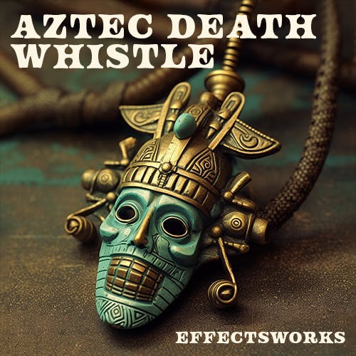 Aztec Death Whistle By Effectsworks | SFX - Artlist