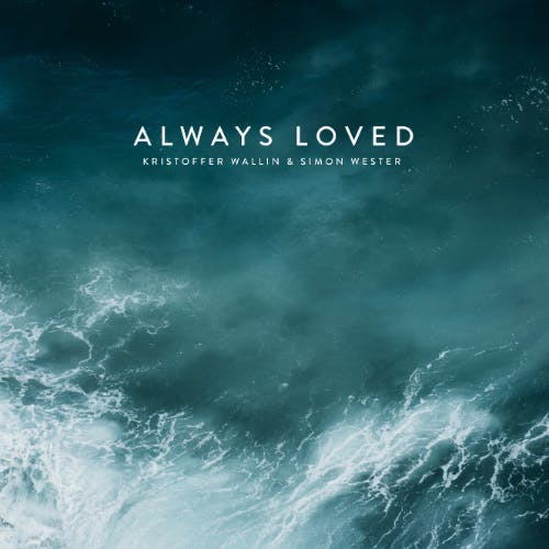 Always Loved (feat. Kristoffer Wallin) by Simon Wester - Royalty Free ...